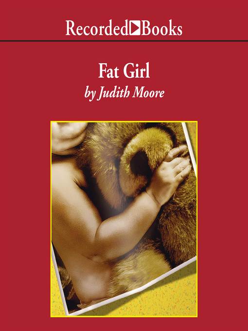 Title details for Fat Girl by Judith Moore - Available